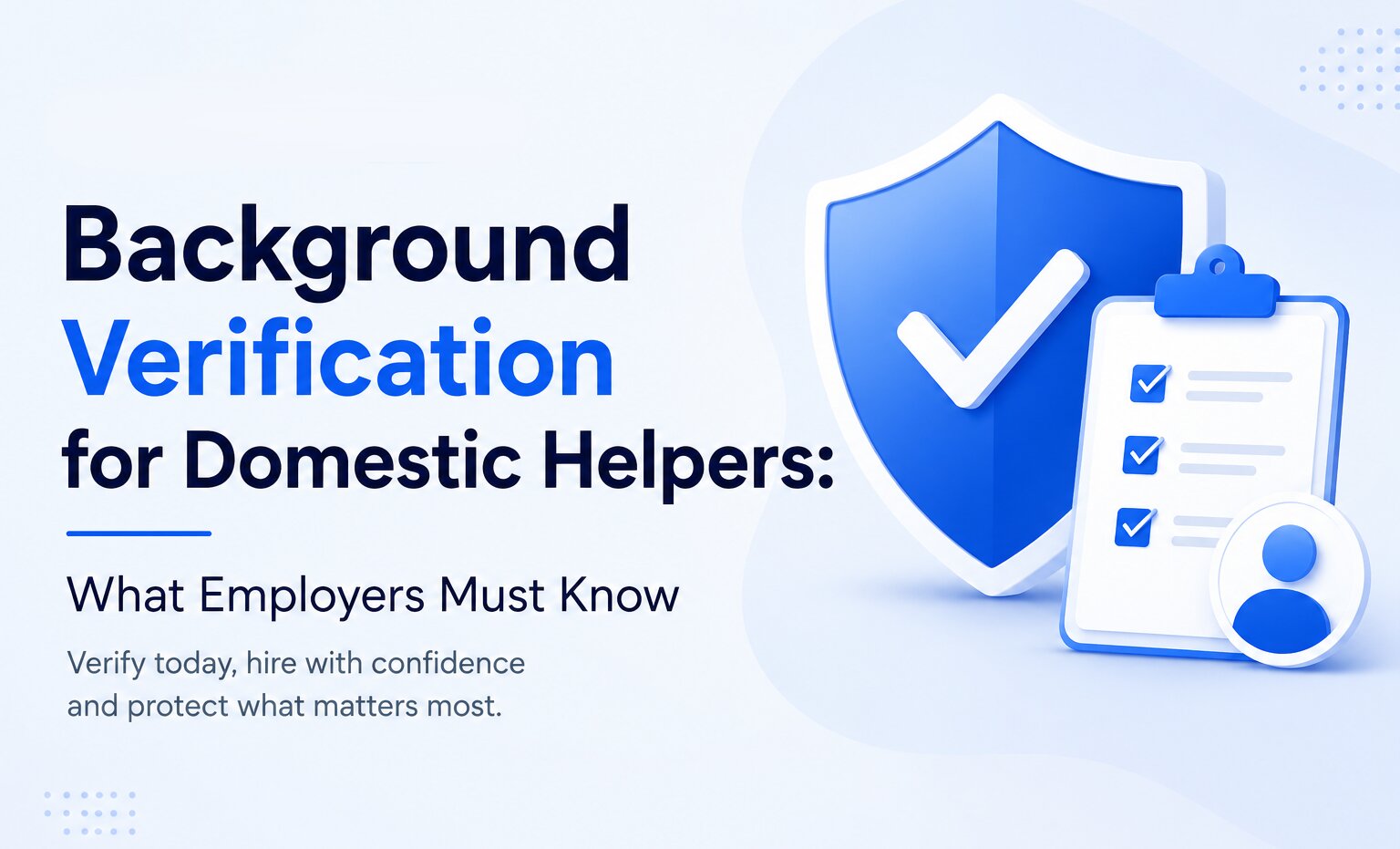 Background Verification for Domestic Helpers: What Employers Must Know